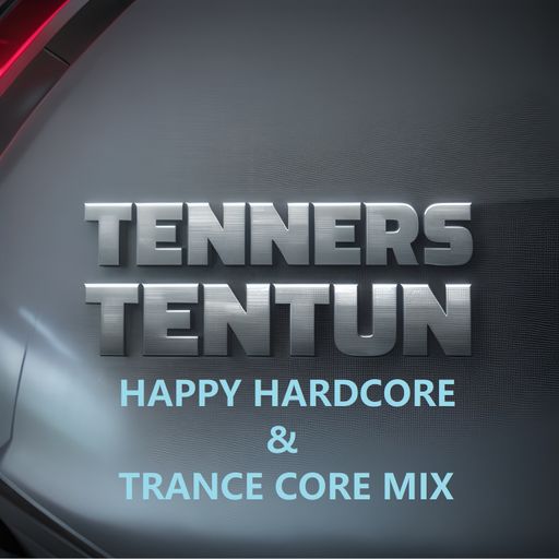 TennersTenTun-Happy Hardcore & TranceCore Mix
