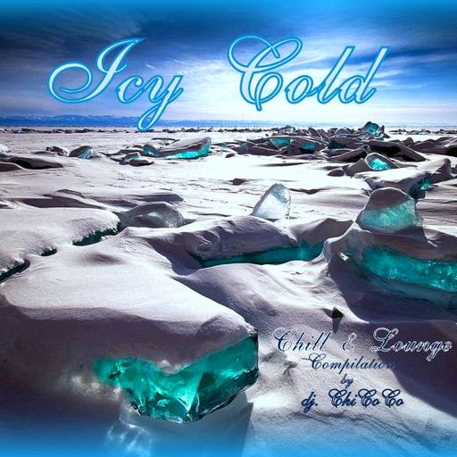 "" ICY COLD "" chill & lounge compilation