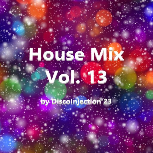 House Mix Vol. 13 / 2023 / By DiscoInjection