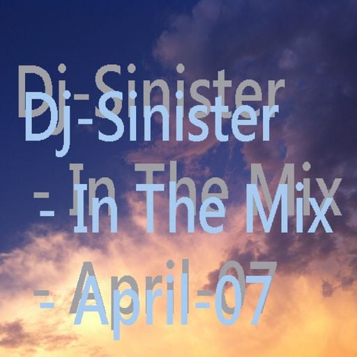 Dj-Sinister - In The Mix - April-07