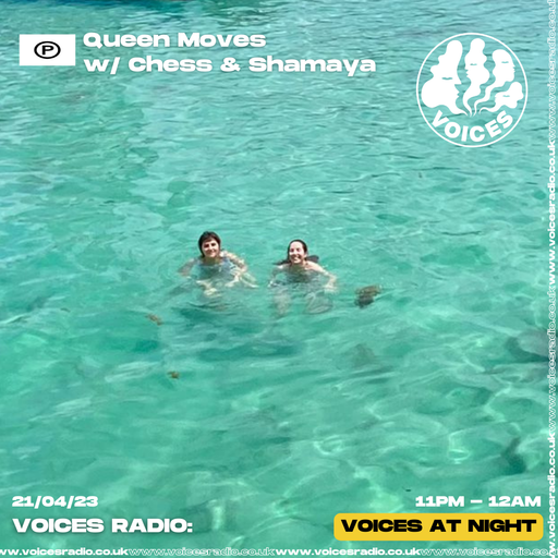Queen Moves w/ Chess & Shamaya -21/04/23