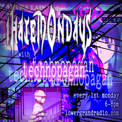 iHATEmondays w/ technopagan and vendredear (02.06.23)
