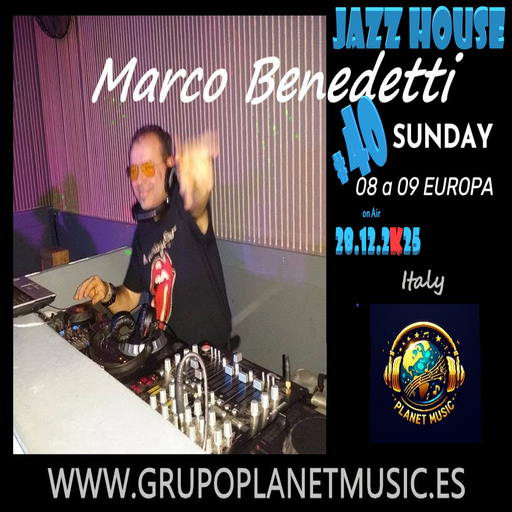 Marco Benedetti Dj for PLANET MUSIC RADIO # 40 JAZZ HOUSE