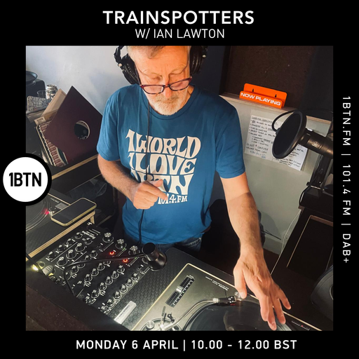 Trainspotters w/ Ian Lawton - 06.04.26