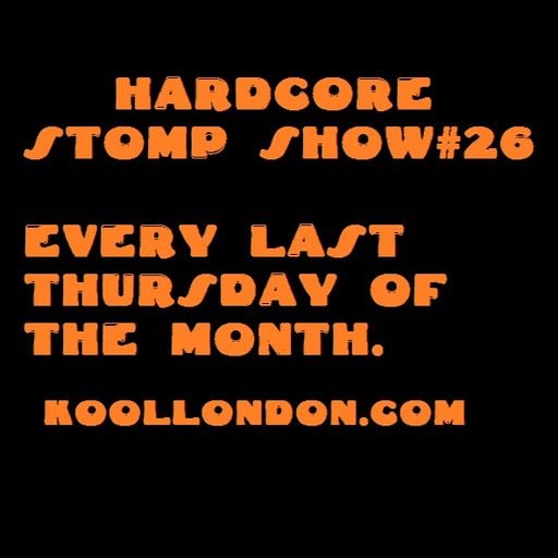 TENNERS TENTUN-KOOL LONDON (31-05-18) HARDCORE STOMP SHOW #26