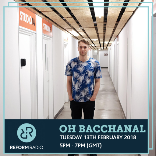 Oh Bacchanal 13th February 2018