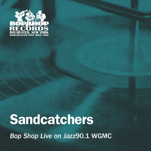 Sandcatchers: "Bop Shop Live" on Jazz90.1 WGMC