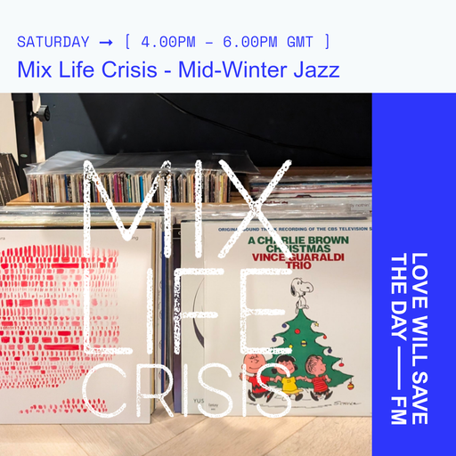 2024-12-14 Mix Life Crisis - Mid-Winter Jazz & Easy Listening | LWSTD-FM