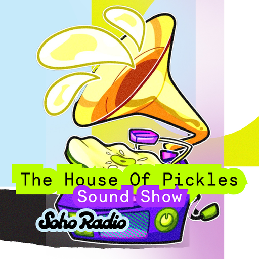 The House Of Pickles Sound Show (07/12/2025)
