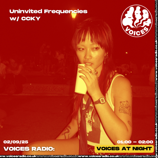 Uninvited Frequencies w/ CCKY - 07/10/25 - [Voices Radio]