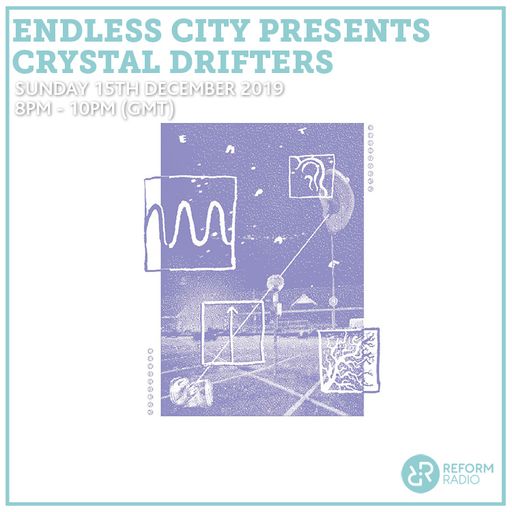 Endless City presents Crystal Drifters 15th December 2019