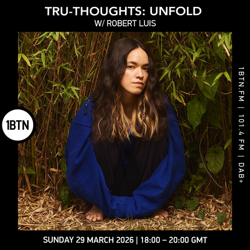 Tru-Thoughts: Unfold w/ Robert Luis - 29.03.26