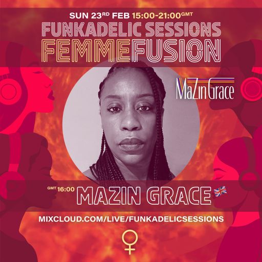 MaZin Grace - Funkadelic Sessions | FEMMEFUSION - 23-FEB-2025