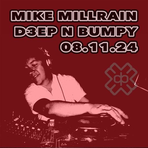 Mike Millrain - Deep 'n' Bumpy (08/11/24)