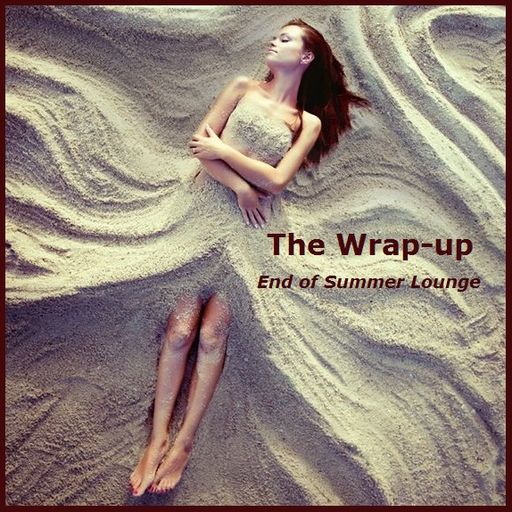 The Wrap-up - End of Summer Lounge