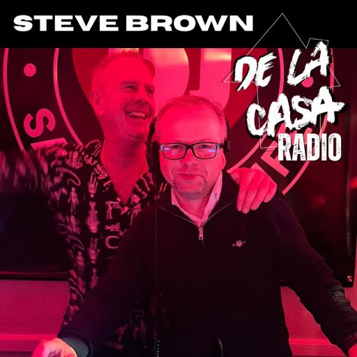Steve Brown - De La Casa Radio Mix Series 10.05.25