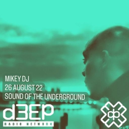 Mikey DJ - Sound Of The Underground (31/08/22)