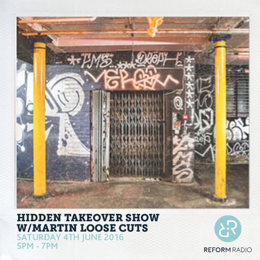 Hidden Takeover Show w/Martin Loose Cuts 4th June 2016