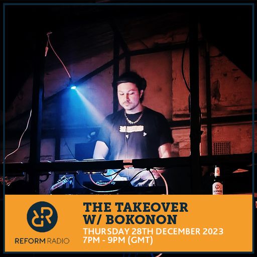 The Takeover w/ Bokonon 28th December 2023