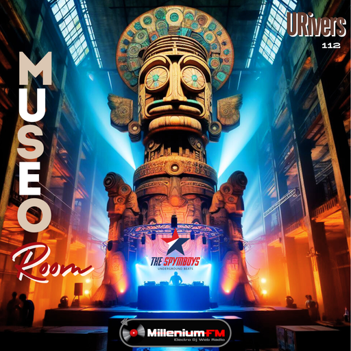 MUSEO ROOM [UNDERGROUND RIVERS 112 ] Millenium FM - Electro Dj Web Radio