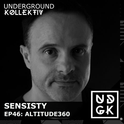 Sensisity Radio - SENSISITY PRESENTS: Episode 46 / Altitude360 (UDGK: 28/03/2024)