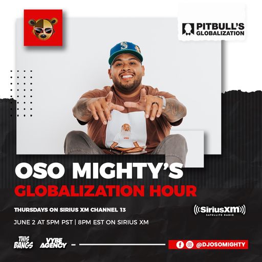 OSO ON PITBULL'S GLOBALIZATION 06.02.2022