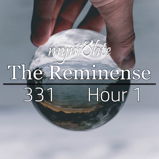 The Reminense 331 - Hour 1