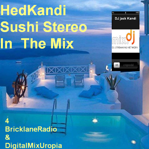HedKandi Sushi StereoIn The Mix Bricklane Radio - Jack kandi