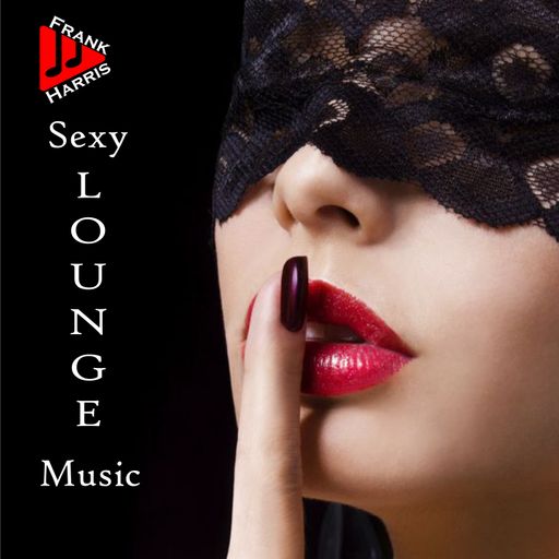 Frank Harris - Sexy Lounge Music