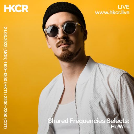 Shared Frequencies Selects: He/ Who - 21/03/2022