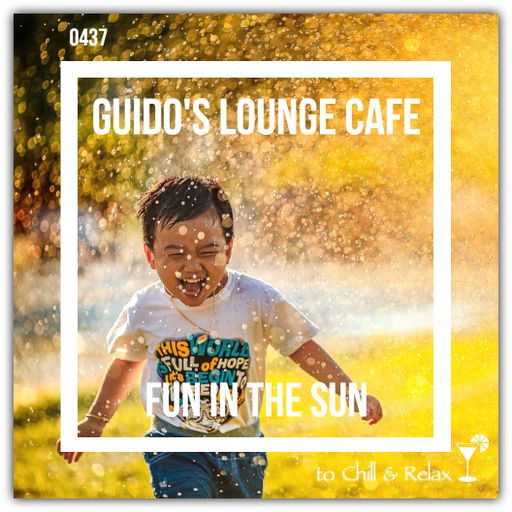 Guido's Lounge Cafe Broadcast 0437 Fun In The Sun (20200717)