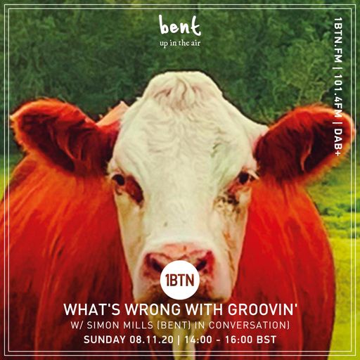 What's Wrong With Groovin'? with Bent in conversation - 08.11.2020