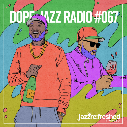 DOPE JAZZ RADIO #067