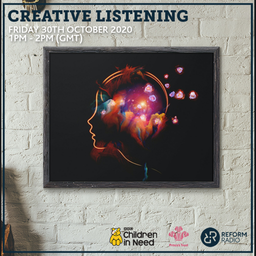Creative Listening 30th October 2020