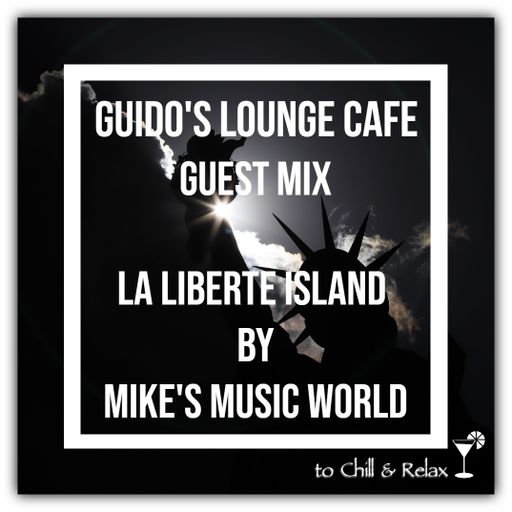 Guido's Lounge Cafe (La Liberte Island) Guest Mix by Mike's Music World