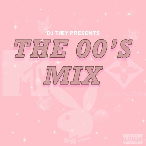 DJ TÆY - The 00's Mix