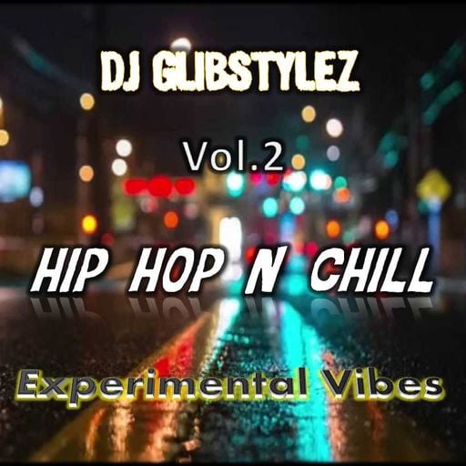 DJ GlibStylez - Hip Hop N Chill Vol.2 (Chillhop Mix)
