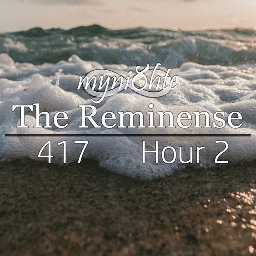 The Reminense 417 - Hour 2