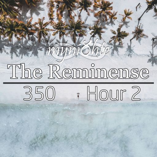 The Reminense 350 - Hour 2