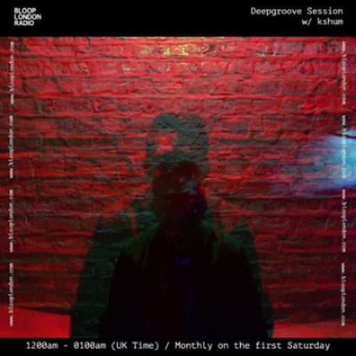 Deepgroove Session w/ kshum - 04.05.26  [Bloop London Radio]