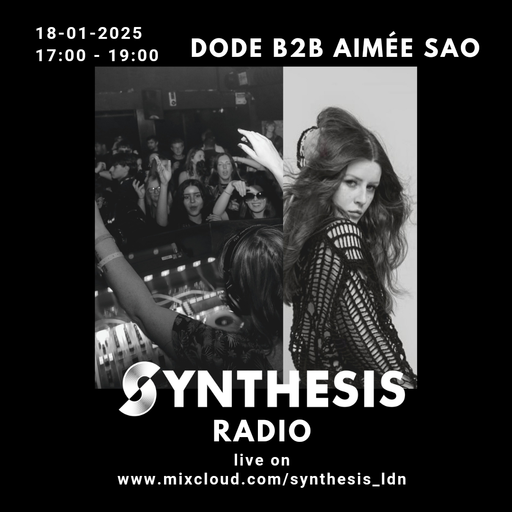 Dj Dode b2b Aimee Sao @ Synthesis 18-01-25