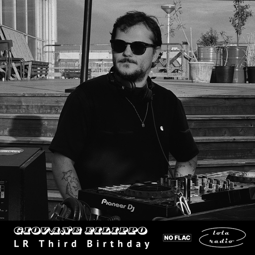 Lola Radio | LR Third Birthday | NO FLAC takeover | Giovane 005 | 24.08.24