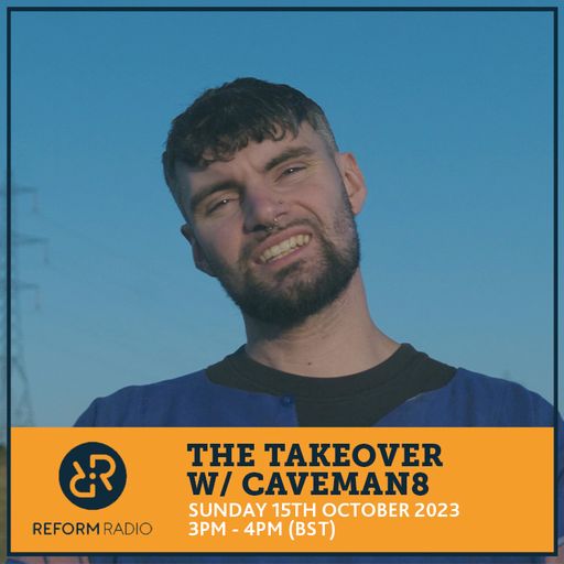 The Takeover w/ CaveManM8 15th October 2023