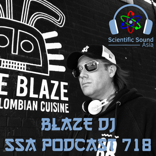 Scientific Sound Asia Podcast 718 is Blaze DJ's Ministry of Breaks episode 8.
