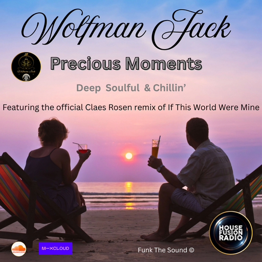Wolfman Jack - Precious Moments ( Deep Soulful & Chillin' )