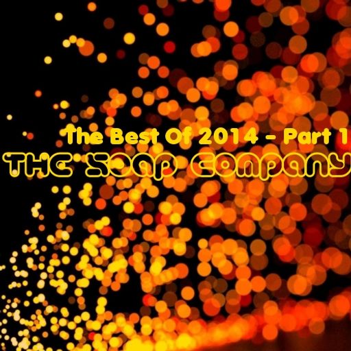 The Soap Company - The Best Of 2014 - Part 1
