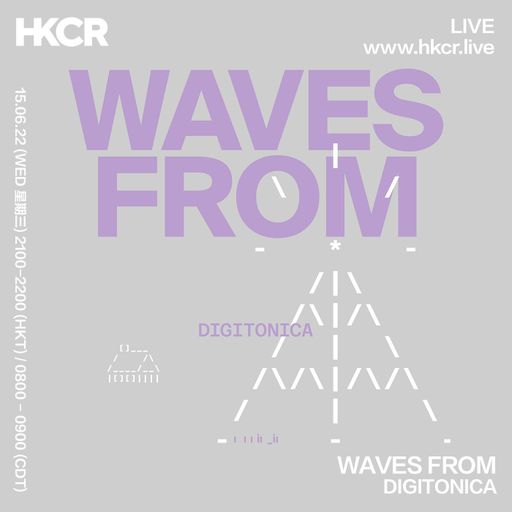 WAVES FROM DIGITONICA - 15/06/2022