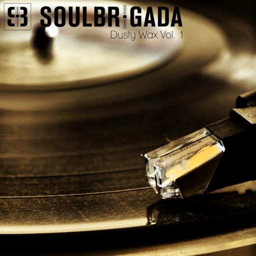 SoulBrigada pres. Dusty Wax Vol. 1