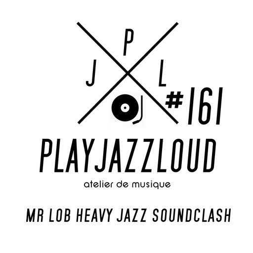 PJL sessions #161 [Mr Lob Soundclash]