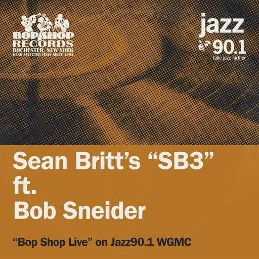 Sean Britt's "SB3" ft. Bob Sneider: Bop Shop Live!
